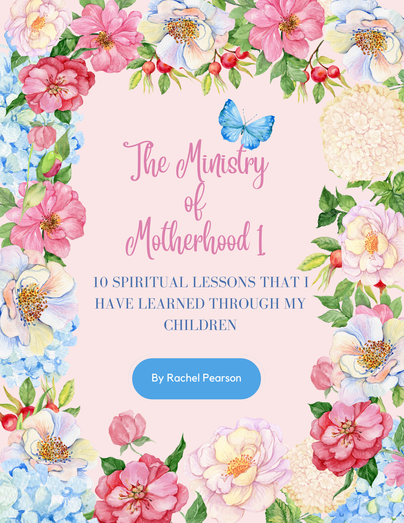 The Ministry of Motherhood 1: 10 Spiritual Lessons I Have Learned Through My Children