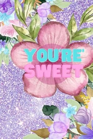 You Are Sweet Notebook/Journal